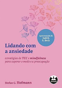 Livro Lidando com a ansiedade: estratégias de TCC e mindf...