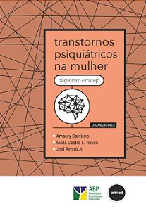 Livro Transtornos Psiquiátricos na Mulher: Diagnóstico e ...