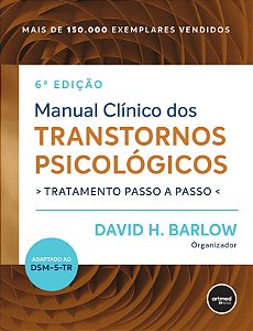 Livro Manual Clínico dos Transtornos Psicológicos: Tratam...