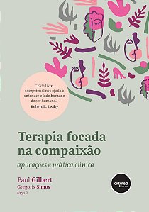 Livro Terapia Focada Na Compaixão - Aplicações E Prática ...