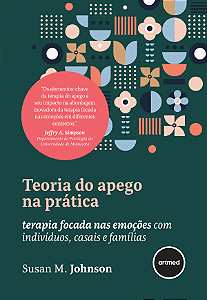 Livro Teoria Do Apego Na Prática - Terapia Focada Nas Emo...