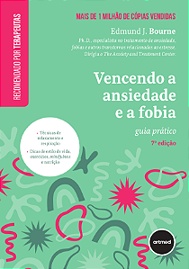 Livro Vencendo A Ansiedade E A Fobia - Guia Prático
