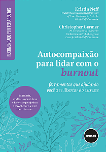 Livro Autocompaixão Para Lidar Com O Burnout - Ferramentas Que ...