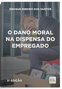Livro O Dano Moral Na Dispensa Do Empregado - 08Ed/23