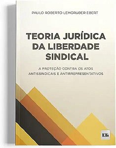 Livro Teoria Juridica Da Liberdade Sindical