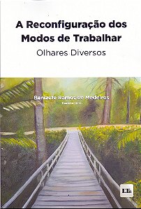 Livro A Reconfiguracao Dos Modos De Trabalhar