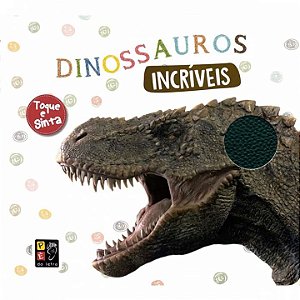 Livro Toque E Sinta - Dinossauros Incríveis