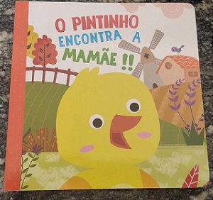 Livro Cartonado Gr - O Pintinho Encontra A Mamae!!