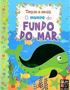 Livro Toque E Sinta - O Mundo Do Fundo Do Mar