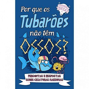Livro Grandes Ideias - Por Que Os Tubarões Não Tem Ossos?