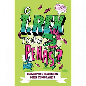 Livro Grandes Ideias - O T.Rex Tinha Penas?