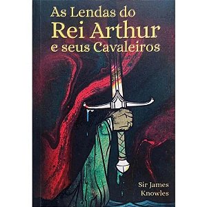 Livro As lendas do rei arthur e seus cavaleiros