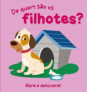 Livro Abra e descubra! De quem são os filhotes?