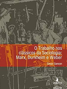 Livro O Trabalho Nos Classicos Da Sociologia