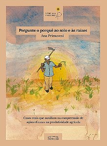 Livro Pergunte O Porque Ao Solo E A Suas Raizes
