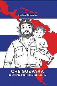 Livro Che - Os Valores Que Meu Pai Me Ensinou
