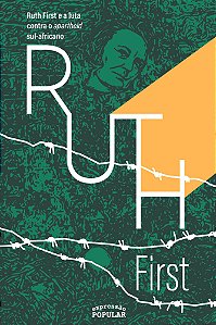 Livro Ruth First E A Luta Contra O Apartheid Sul-Africano