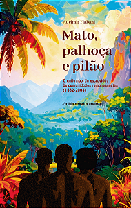 Livro Mato, Palhoça E Pilão - O Quilombo, Da Escravidão Às Comu...