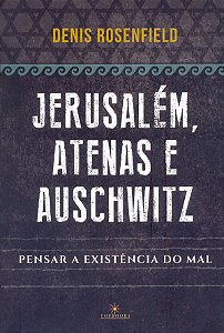 Livro Jerusalém, Atenas e Auschwitz: Pensar a existência ...