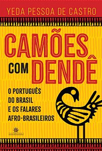 Livro Camões com Dendé: O português do Brasil e os falare...