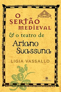Livro O sertão medieval e o teatro de Ariano Suassuna