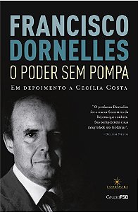 Livro Francisco Dornelles – O poder sem pompa