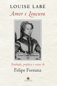 Livro Louise Labé - Amor E Loucura