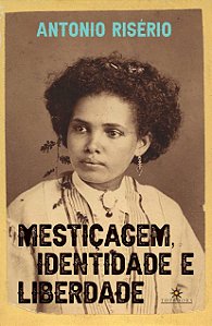 Livro Mestiçagem, Identidade E Liberdade