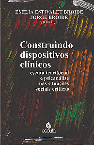 Livro Construindo dispositivos clínicos: Escuta territorial e p...