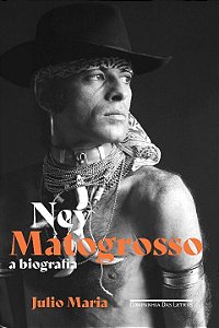 Livro Ney Matogrosso: A biografia