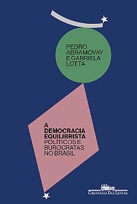 Livro A democracia equilibrista: Políticos e burocratas n...