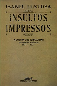 Livro Insultos impressos (Nova edição): A guerra dos jorn...