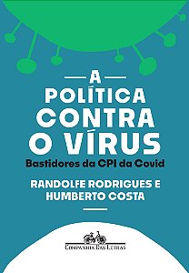 Livro A política contra o vírus: Bastidores da CPI da Cov...