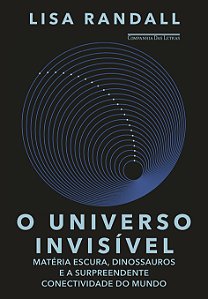 Livro O universo invisível: Matéria escura, dinossauros e...
