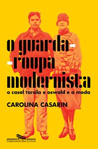 Livro O guarda-roupa modernista: O casal Tarsila e Oswald...