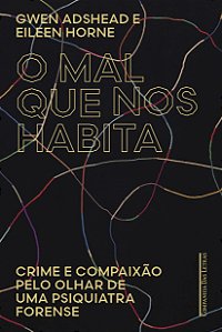 Livro O mal que nos habita: Crime e compaixão pelo olhar ...