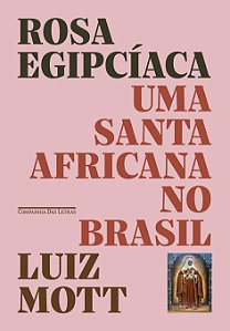 Livro Rosa Egipcíaca: Uma santa africana no Brasil