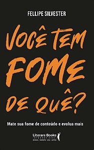 Livro Você tem fome de quê?: mate sua fome de conteúdo e ...