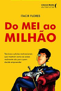 Livro Do MEI ao milhão: técnicas e pílulas motivacionais ...