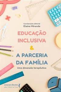 Livro Educação inclusiva & a parceria da família: uma dim...