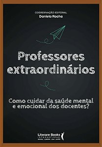 Livro Professores extraordinários: como cuidar da saúde m...