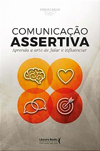 Livro Comunicação assertiva: aprenda a arte de falar e in...