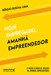 Livro Hoje empregado, amanhã empreendedor: o passo a pass...