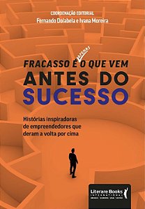 Livro Fracasso é apenas o que vem antes do sucesso: histó...