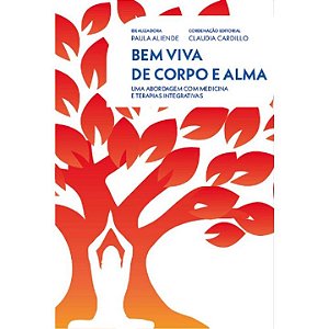 Livro Bem viva de corpo e alma: uma abordagem com medicin...