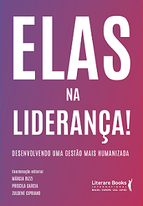 Livro Elas na liderança!: desenvolvendo uma gestão mais h...