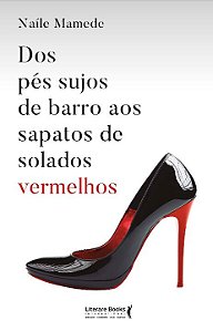 Livro Dos pés sujos de barro aos sapatos de solados verme...