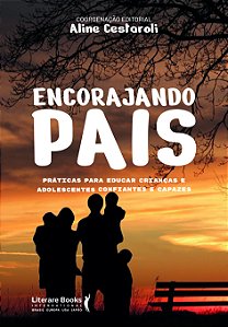Livro Encorajando pais: práticas para educar crianças e a...