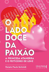 Livro O lado doce da paixão: A princesa Atanerra e o feit...