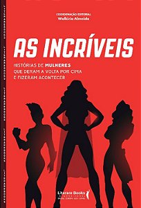 Livro As incríveis: histórias de mulheres que deram a vol...